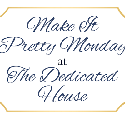 Make it Pretty Monday