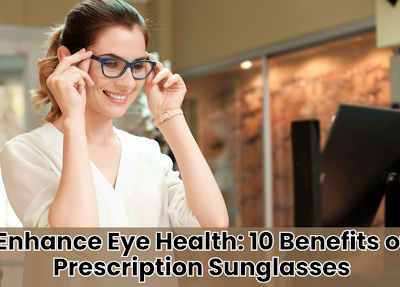 Benefits of Prescription Sunglasses