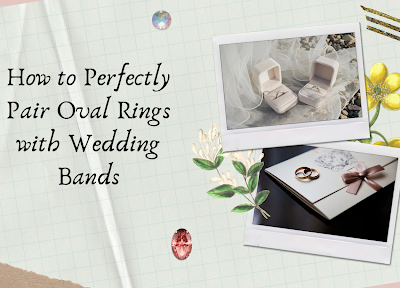 Oval Rings with Wedding Bands